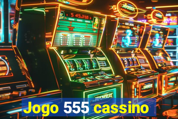 Jogo 555 cassino